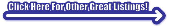 Click Here For Other Great Listings!